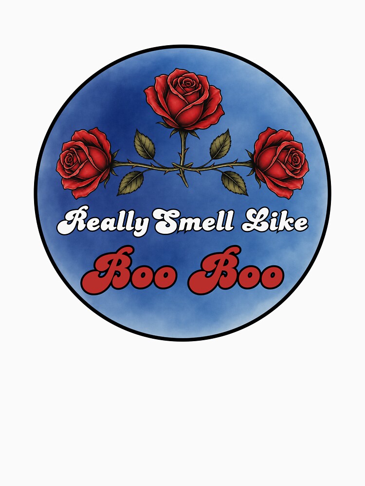 Roses Really Smell Like Boo Boo – Funny Hip Hop Rose Design by MusicFanTees