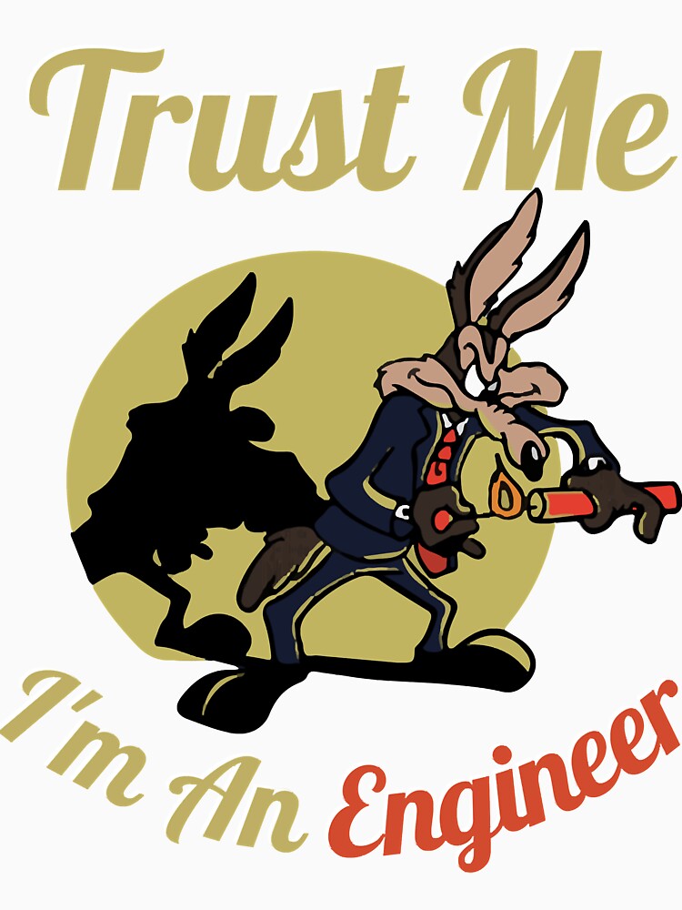 TRUST ME IM AN ENGINEER by LloydHeidrich