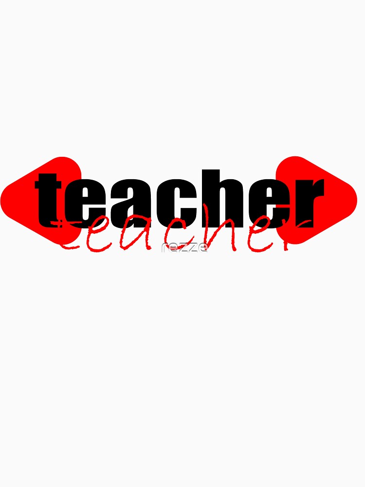 Teachers have sweet hearts: Teach, Love, Inspire by rezze