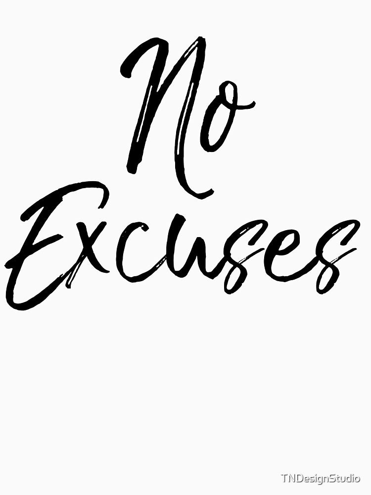 No Excuses Funny Workout Quote by TNDesignStudio