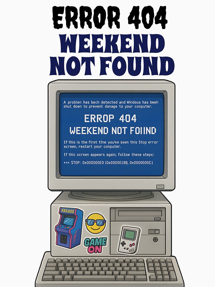 Weekend Not Found – Funny 404 Error Retro Computer Design for Programmers & Gamers, Geeks and Nerds by tonicgeek