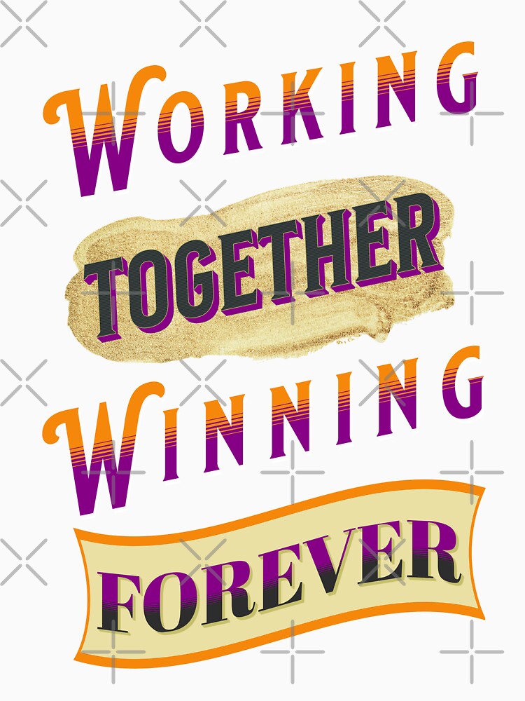 Working Together, Winning forever - Teamwork Quotes by JJPrintShop