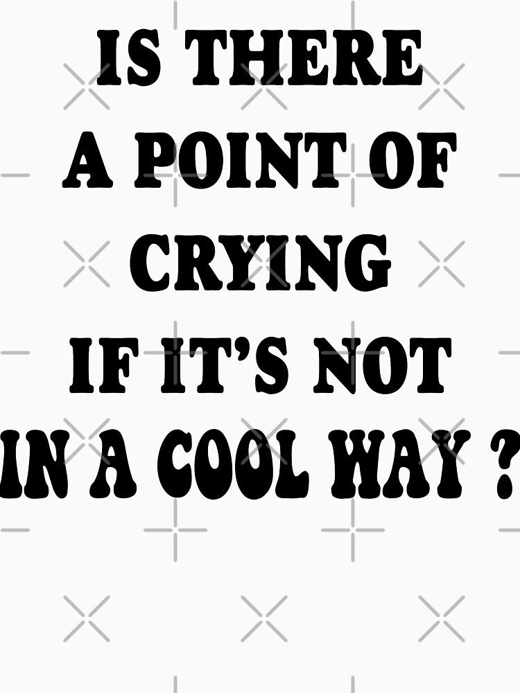 Is there a point of crying, if it's not in a cool way? by Yulia Khrushcheva