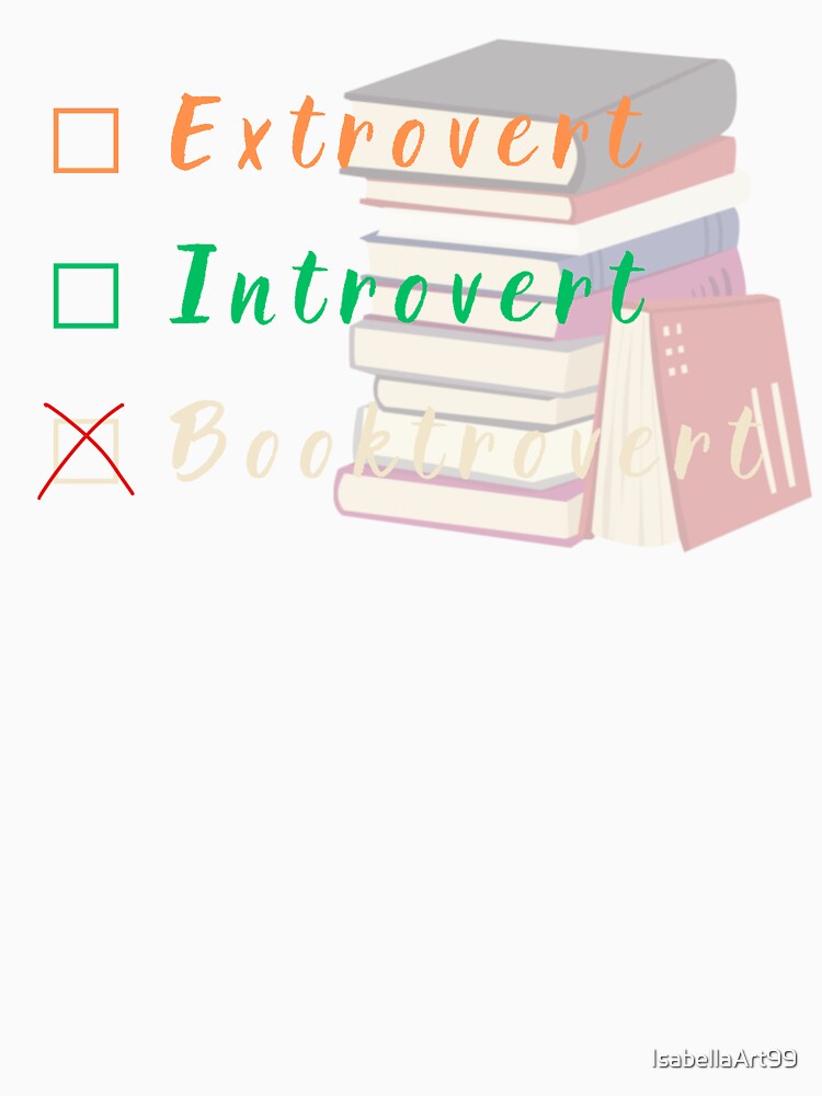 Extrovert Introvert Booktrovert by IsabellaArt99