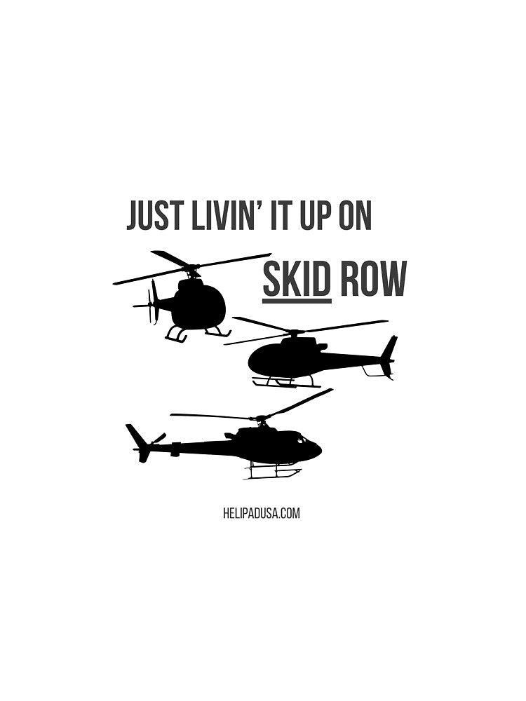Just Livin' It Up On Skid Row by helipadusa