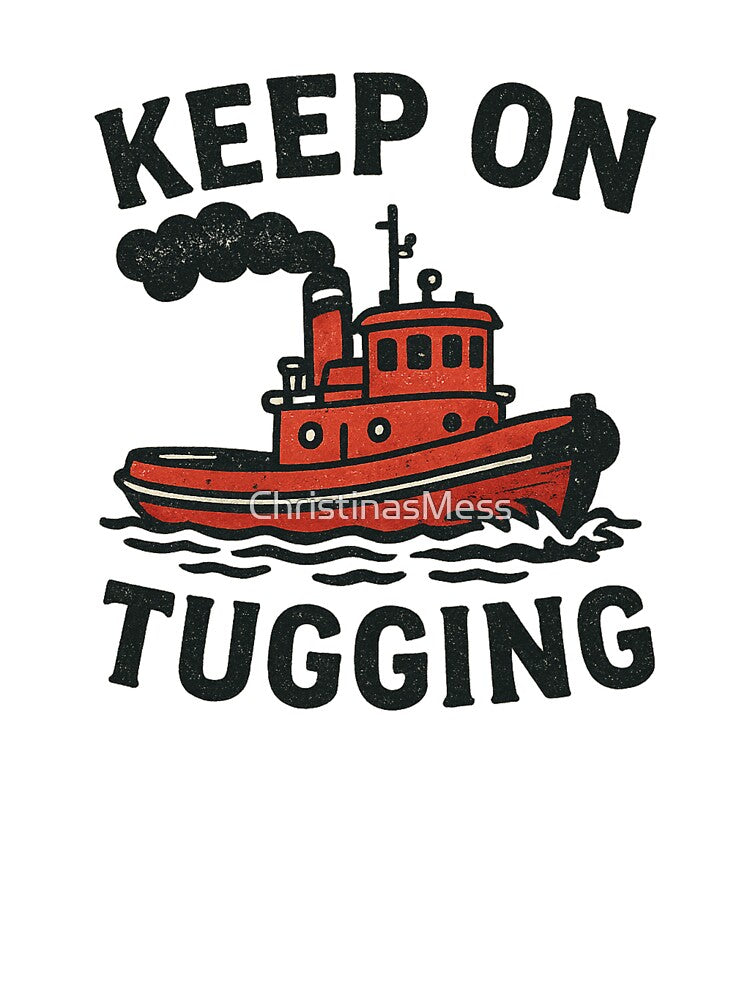 Keep On Tuggin by ChristinasMess