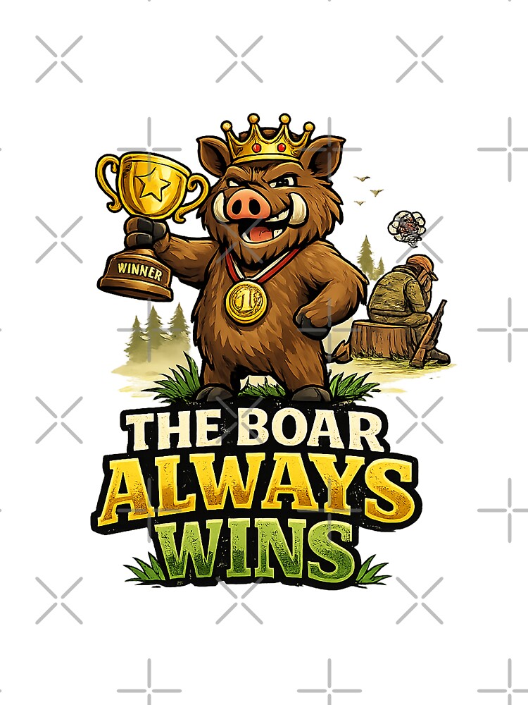 The Boar Always Wins Funny Hunting Wild Boar Design by C6S5M