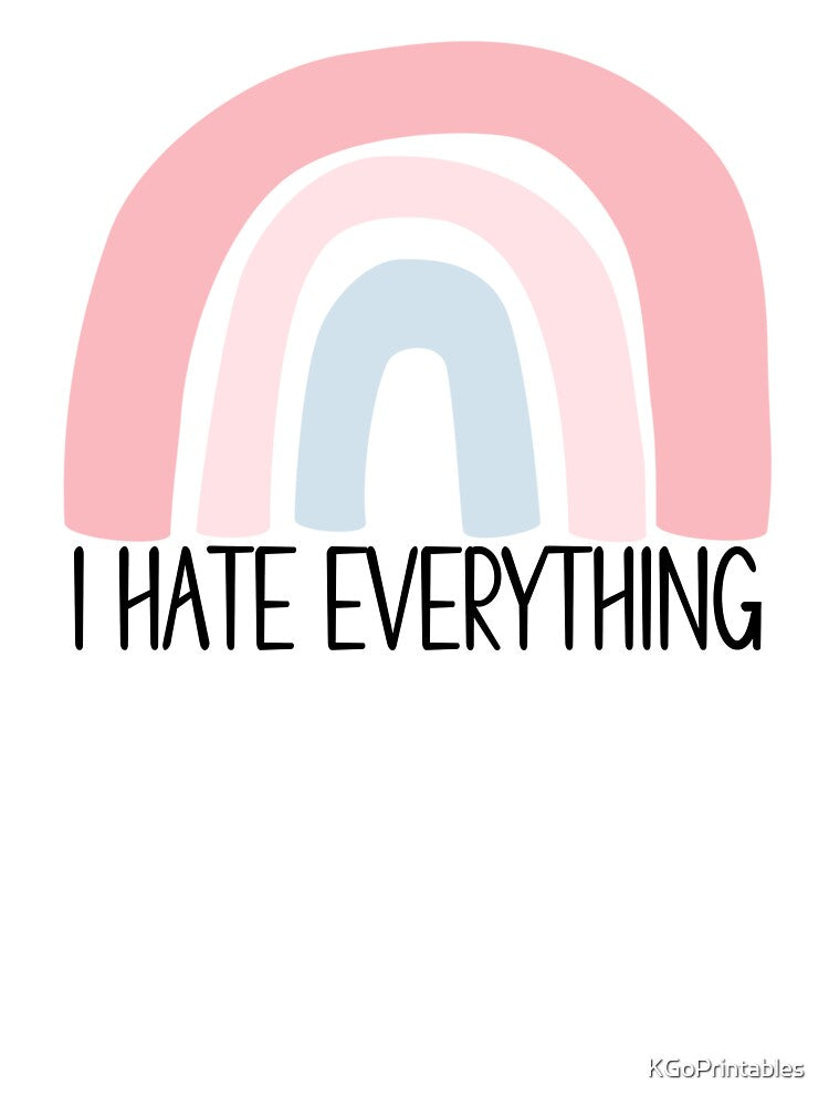 I Hate Everything Rainbow - Artsy Boho by KGoPrintables
