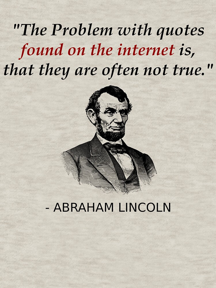 Funny Abraham Lincoln History Teacher Shirt Internet Quotes by Creekman Designs