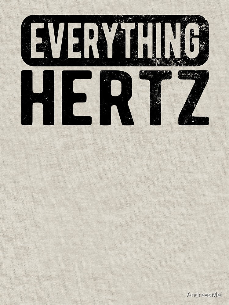 SOUND ENGINEER/ AUDIO ENGINEER GIFT - everything Hertz by AndreasMei