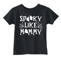 Spooky Like Mommy Toddler T Shirt