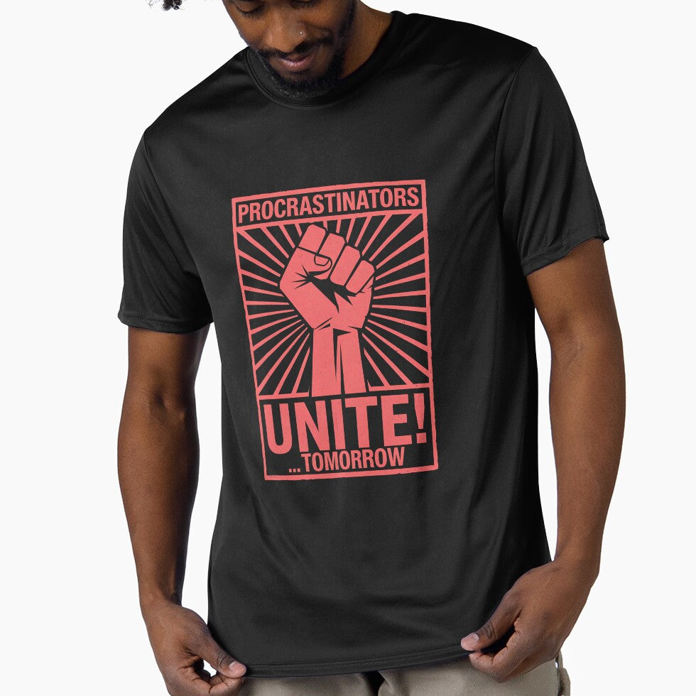 Procrastinators Unite! Tomorrow - Funny Procrastination Propaganda by FocusedPatterns