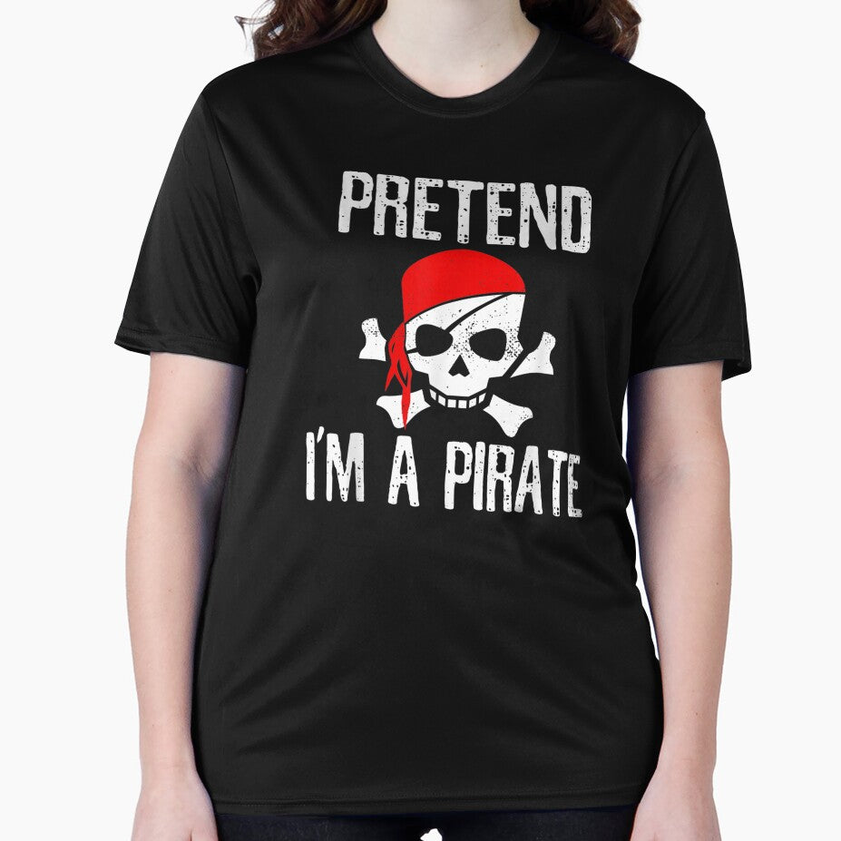 Pretend I39;m A Pirate T-Shirt Funny Lazy Halloween Costume T-Shirt by BrommKarlotta