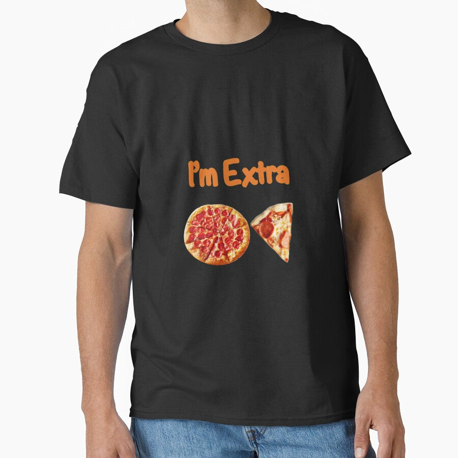 I’m Extra Pizza by Boztik-Designs