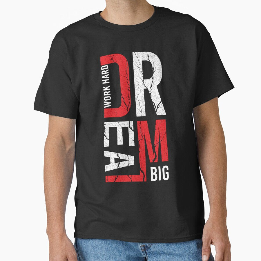 Dream Big Work Hard – Motivational Streetwear Design | Success Mindset Typography Tee by amareshdas008