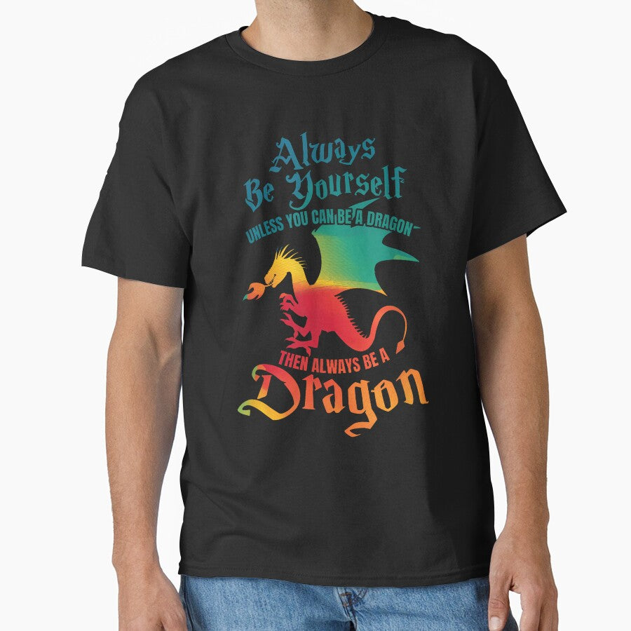 Always Be Yourself Unless You Can Be A Dragon Gift Short Sleeve T-Shirt by AnvitaBolyard