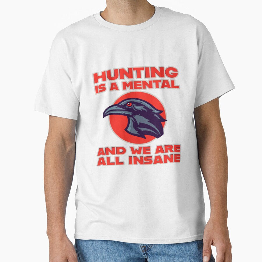 hunting is a mental and we are all insane by Ahmed Graphic