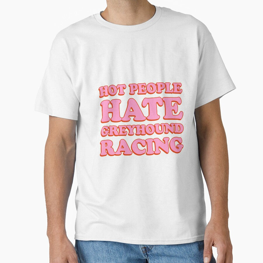Hot People Hate Greyhound Racing - back by sophiailiana