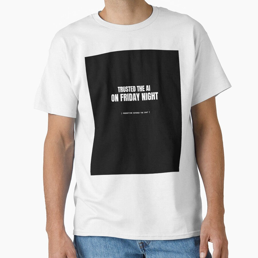 Trusted The AI On Friday Night by BuggedThreads