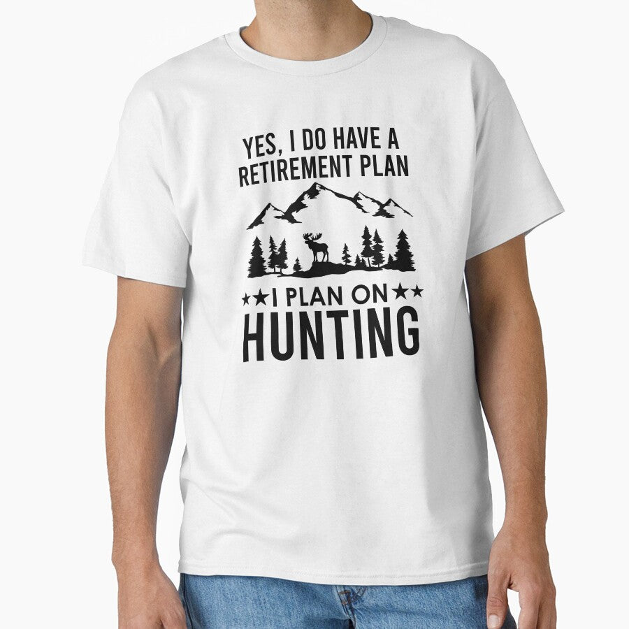 Yes I Do Have A Retirement Plan I Plan On Hunting by kmcollectible