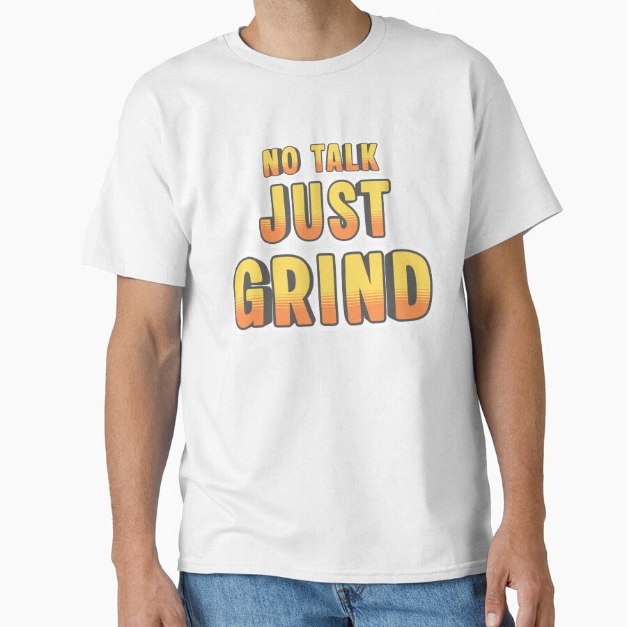 NO TALK JUST GRIND Vintage Construction Typography Design by Operator Style Wear