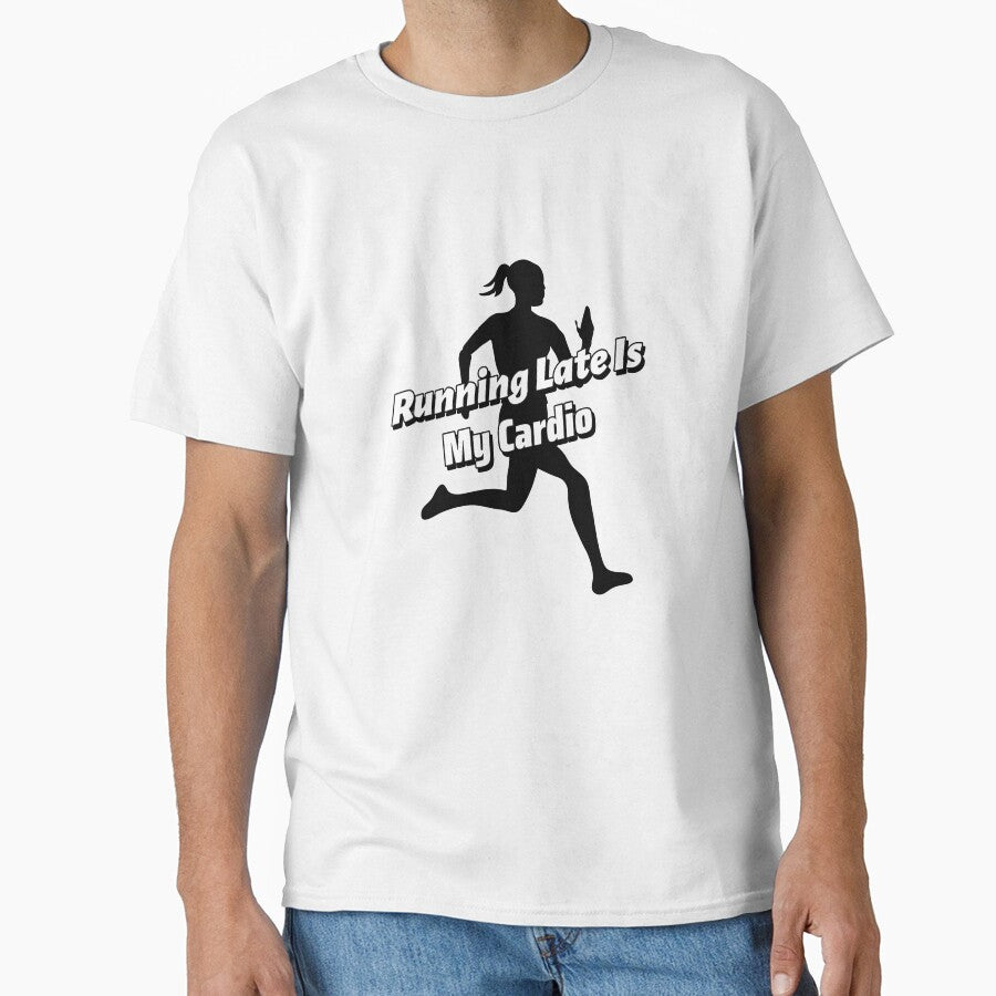 Running late is my cardio by greener designs