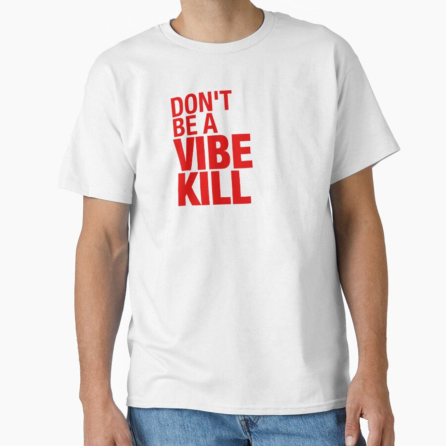 Don't Be a Vibe Kill by vstshop