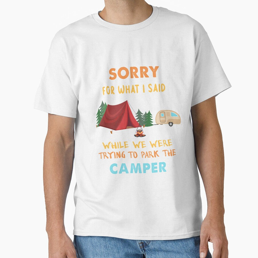 Sorry For What I Said While We Were Trying To Park The Camper by quangduongutc
