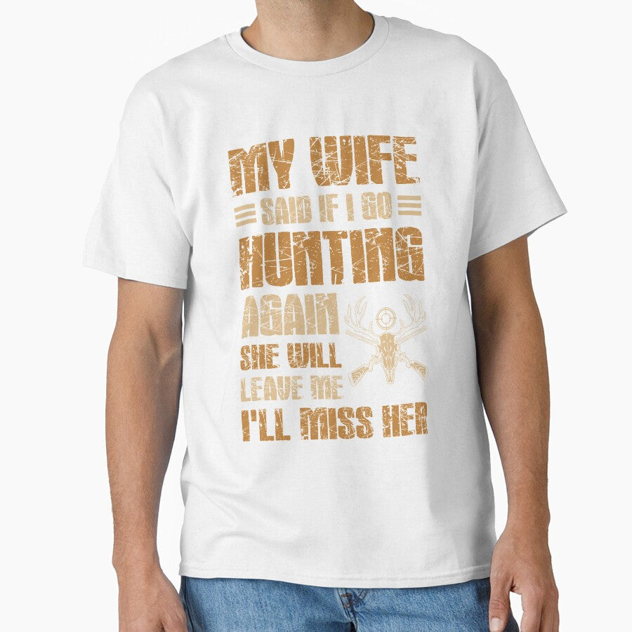If I go hunting again my wife'll leave me I miss her by mmos