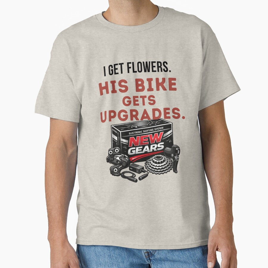 I Get Flowers. His Bike Gets Upgrades. | Funny Cycling Tee by Pedal & Pace