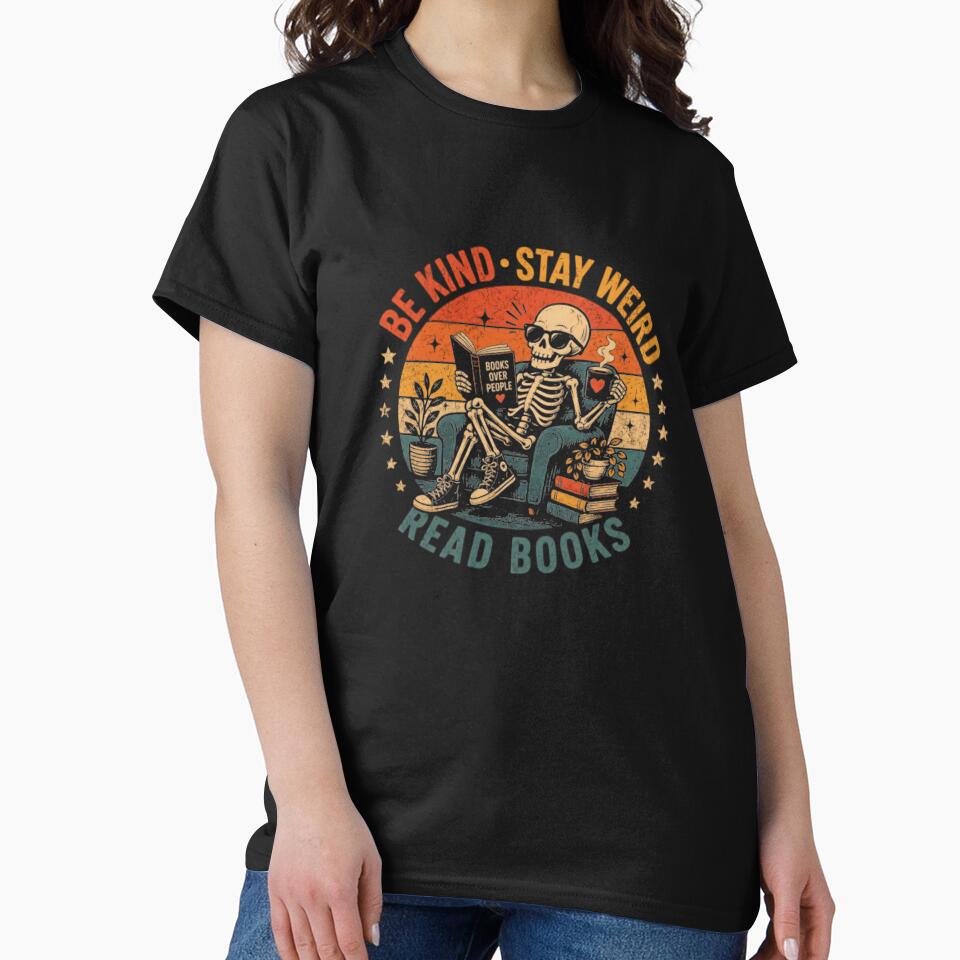 Be Kind Stay Weird Read Books Books Over People Bookworm Reader Introvert by RetroMini2026