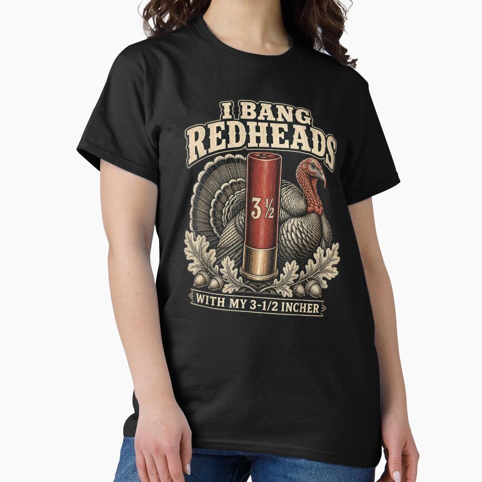I Bang Redheads With My 3-1/2 Incher Turkey Hunter Shotgun Shell Humor by PhocoNibict