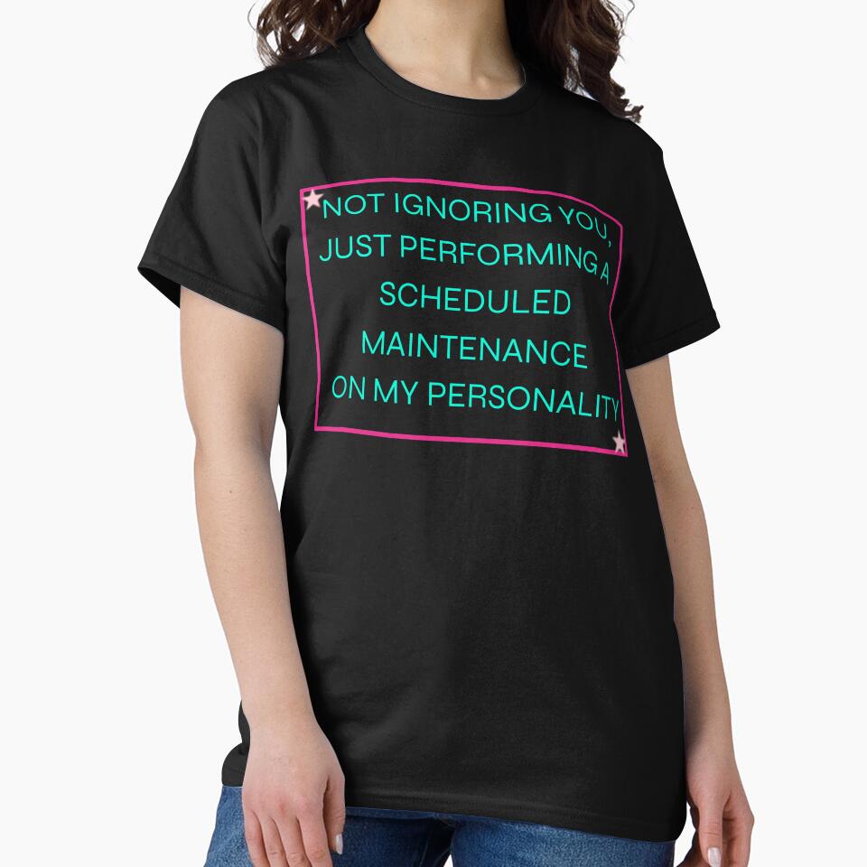 Not Ignoring You Scheduled Maintenance Personality by WonderMugStudio