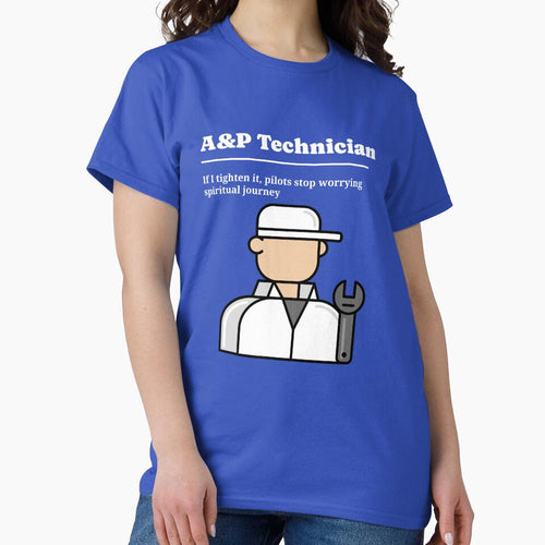 A&P Mechanic T-Shirt | If I Tighten It, Pilots Stop Worrying Funny Aviation Maintenance Tee by RandisTees