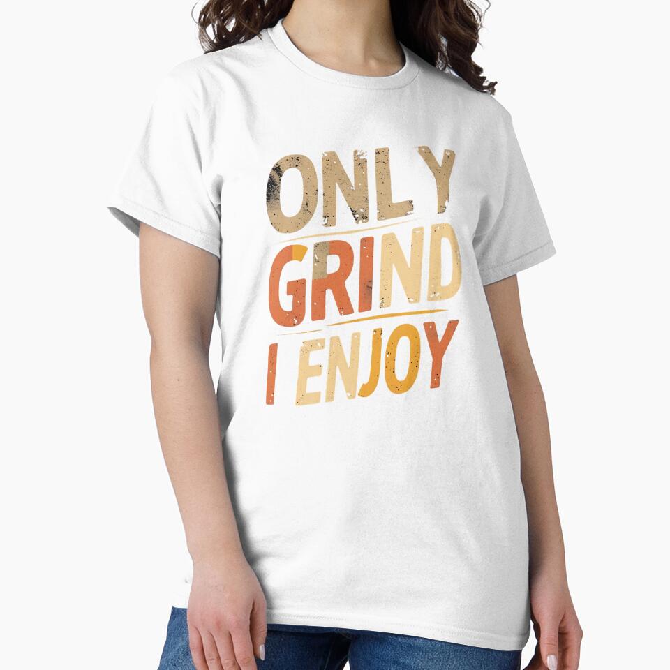 Only Grind I Enjoy Gravel Biking by DomTeesHaven