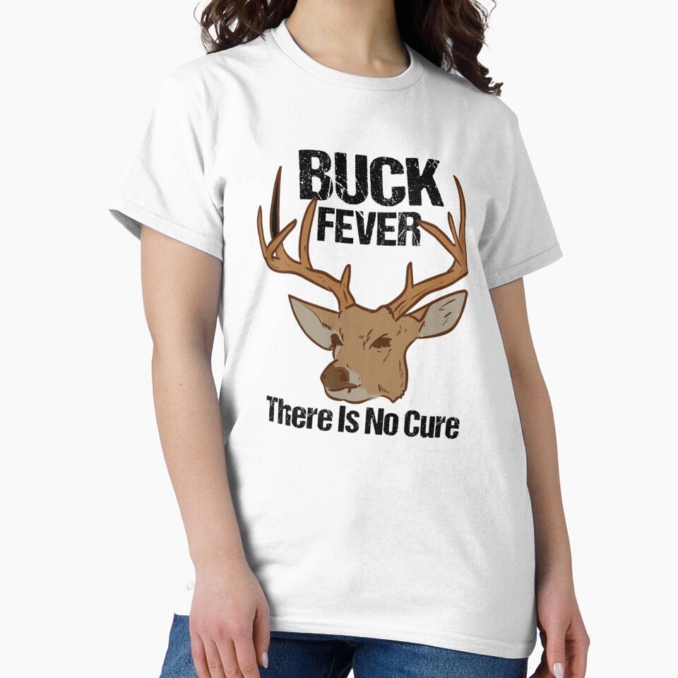 Buck Fever There Is No Cure Deer Hunting by taaddison50