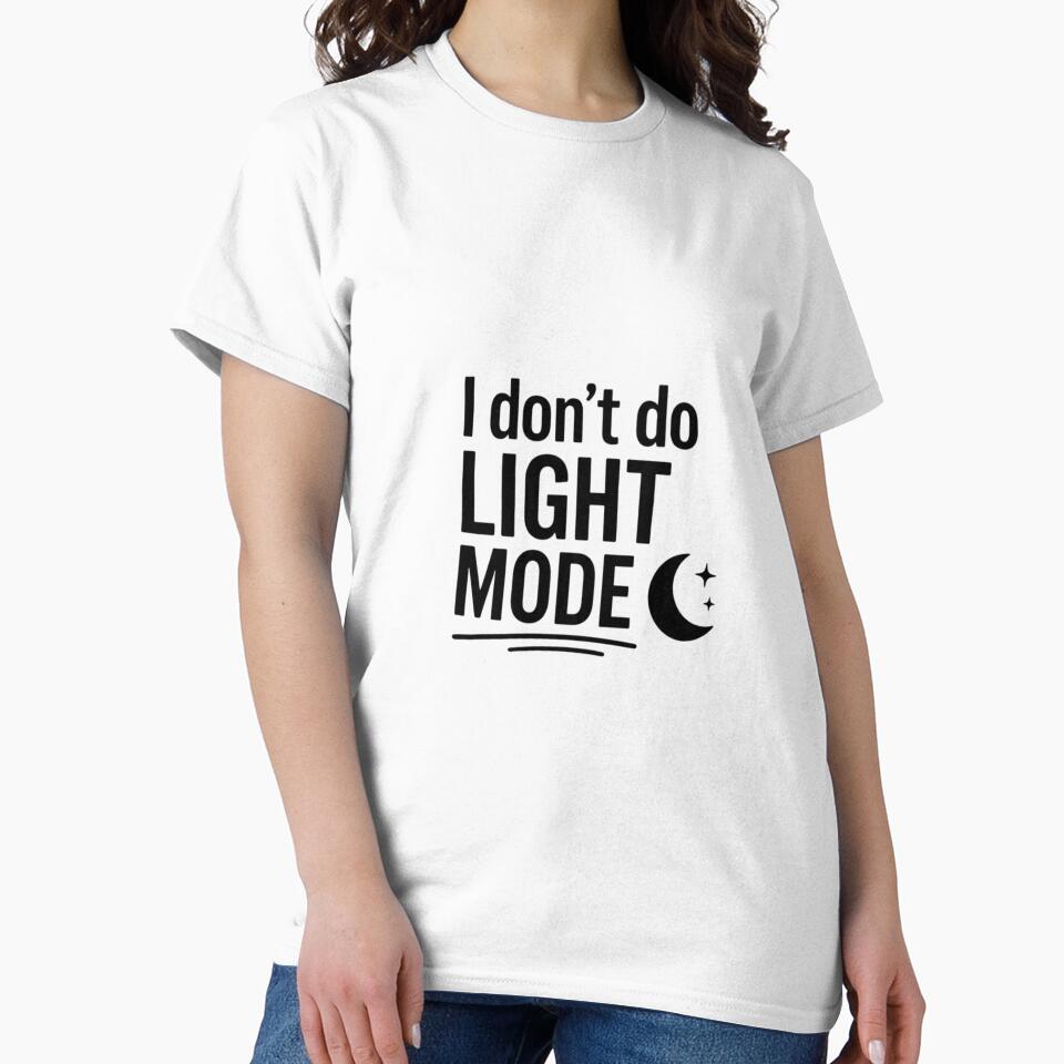 I Don’t Do Light Mode Black – Developer Humor by CtrlAltLaugh