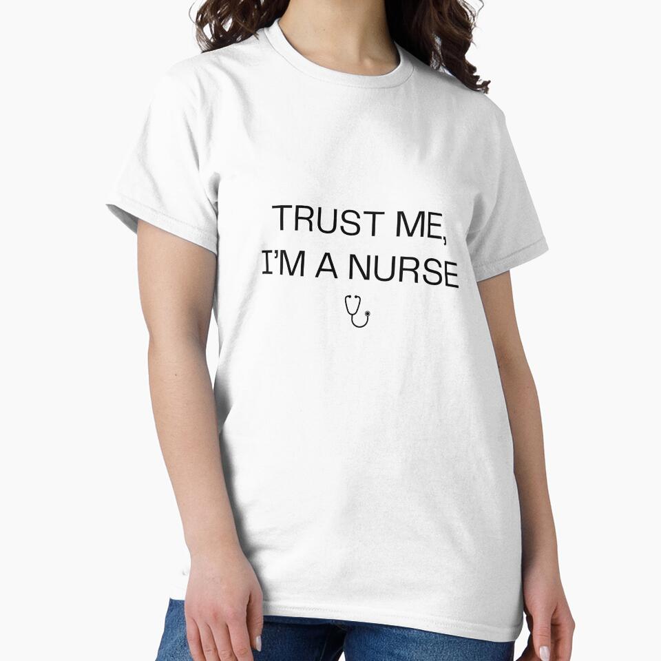 Trust Me I'm a Nurse Funny Nursing Gift RN Humor Stethoscope Tee by EpsyLab