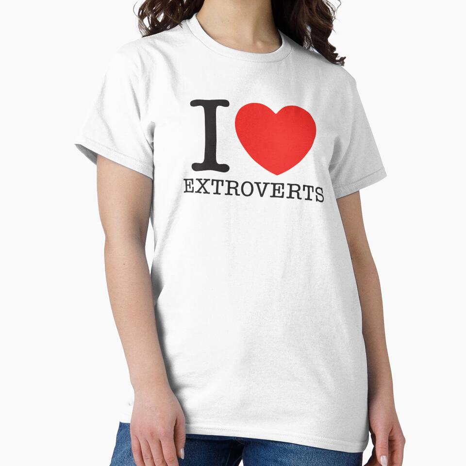 I Love Extroverts by shitpostee