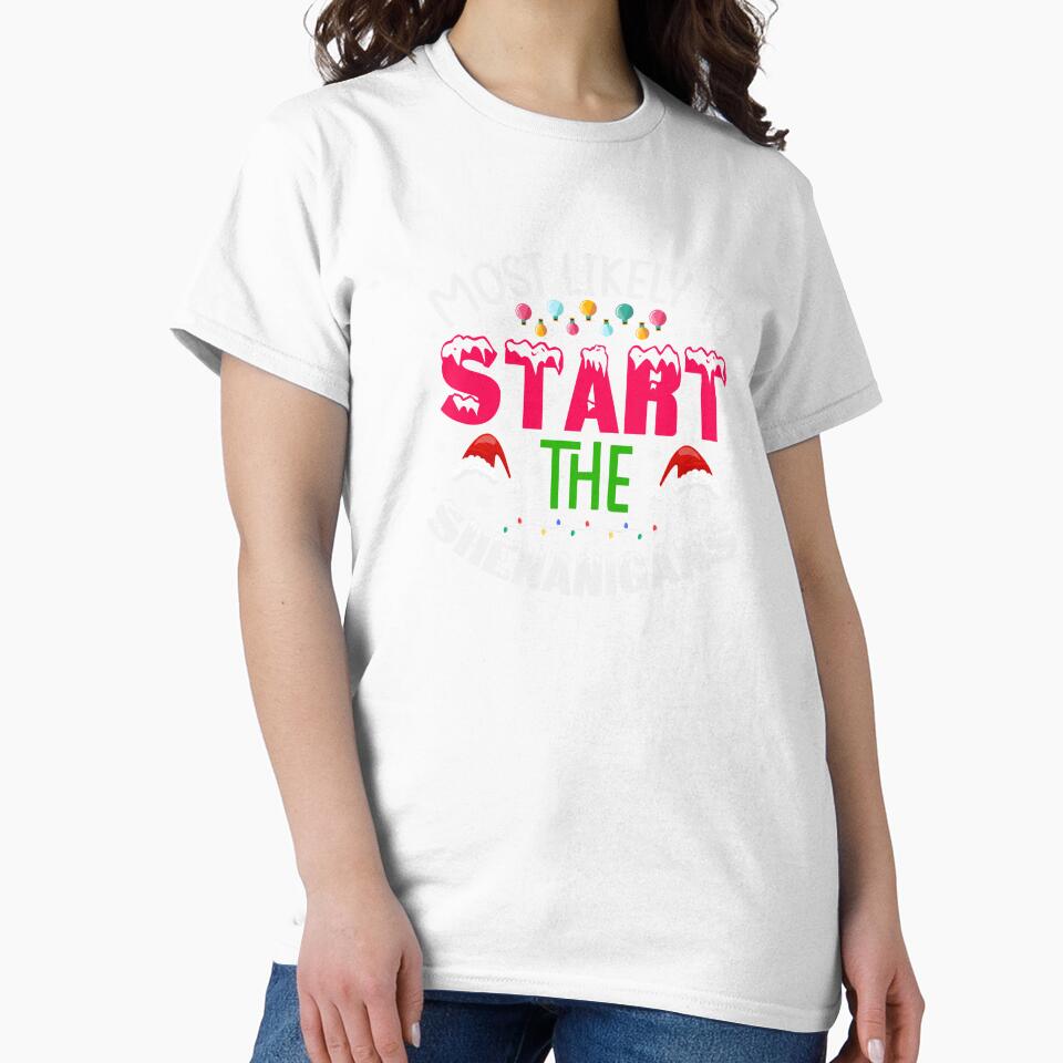 MOST LIKELY TO START THE SHENANIGANS NOVELTY CHRISTMAS by AllThatIsWelsh