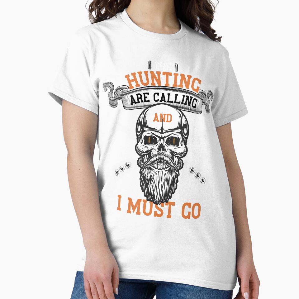 The Hunting Call is Here: 'The Hunting are Calling and I Must Go' Hunters and Outdoorsmen Graphic by NNDraw
