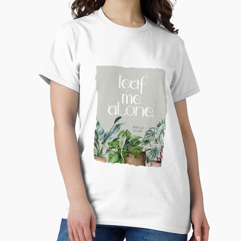 Leaf Me Alone don't Go Too Far Houseplant Love Nature by travellb