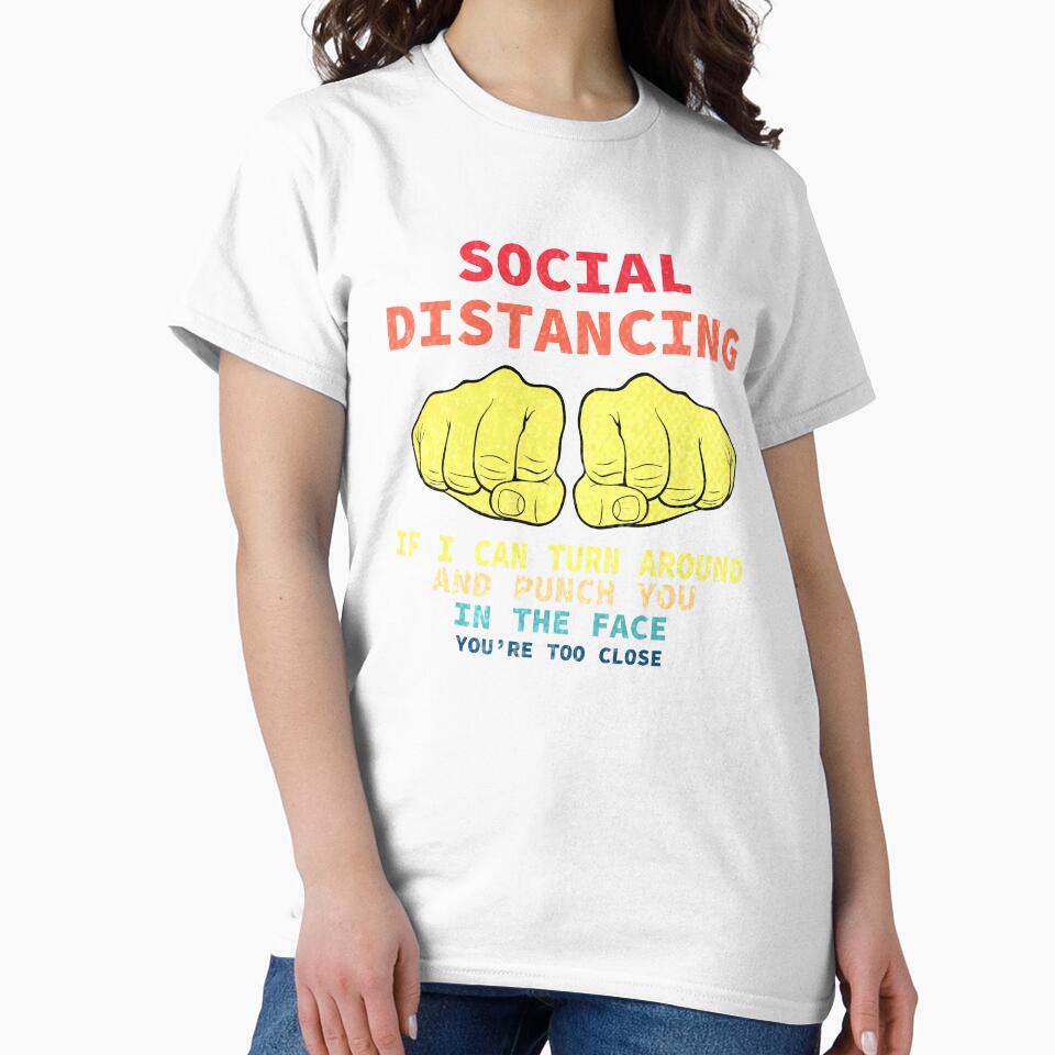 Distressed Social Distancing If I Can Turn Around and Punch You in The Face Funny Distancing Vintage by thehafdesigner