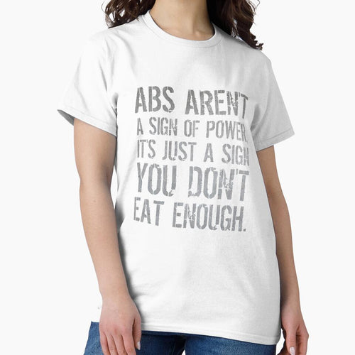 Abs Aren't A Sign Of Power, It's Just A Sign You Don't Eat Enough. by SweetLog