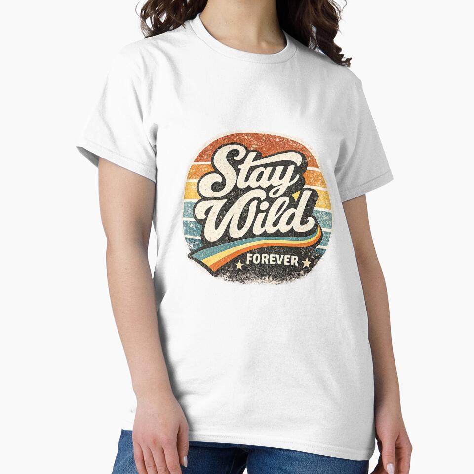 Stay Wild Forever Retro Vintage Sunset Typography T-Shirt Design by RelateAndTee