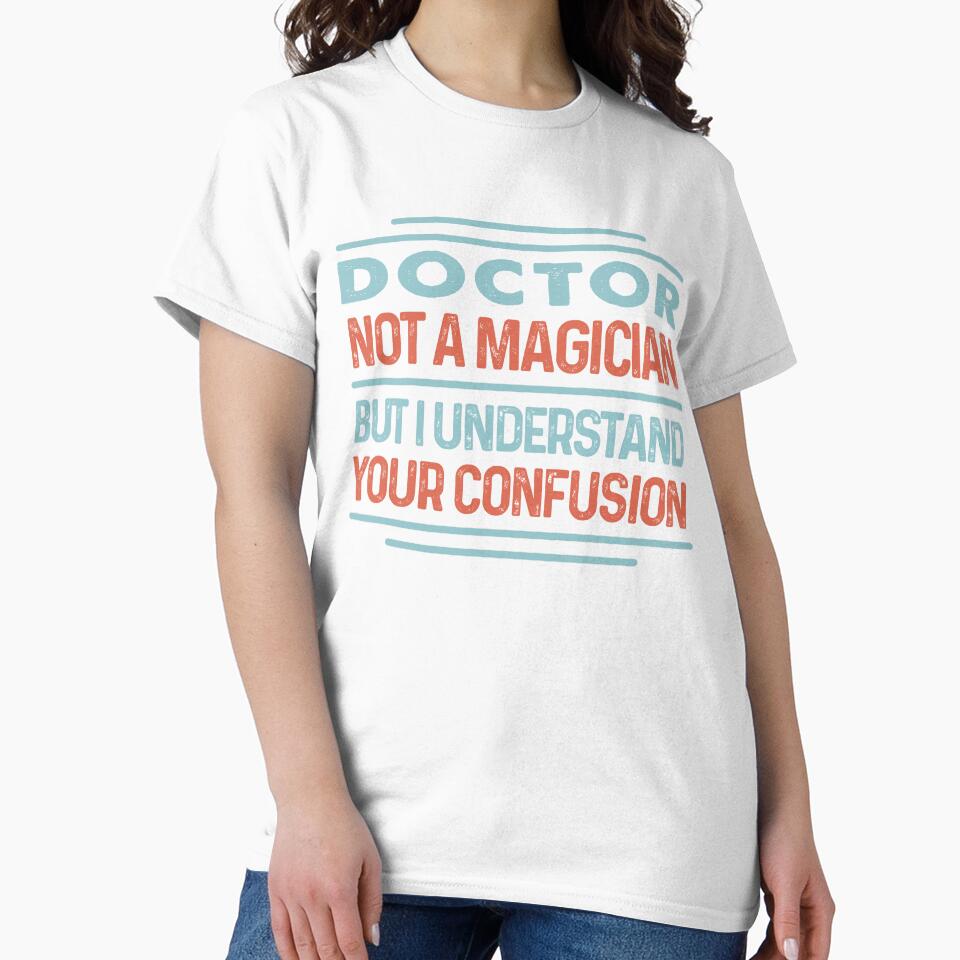 Doctor Not A Magician Sticker But I Understand Your Confusion - Funny Doctor Quote Gift Idea For Men and Womens by Mmmm3344