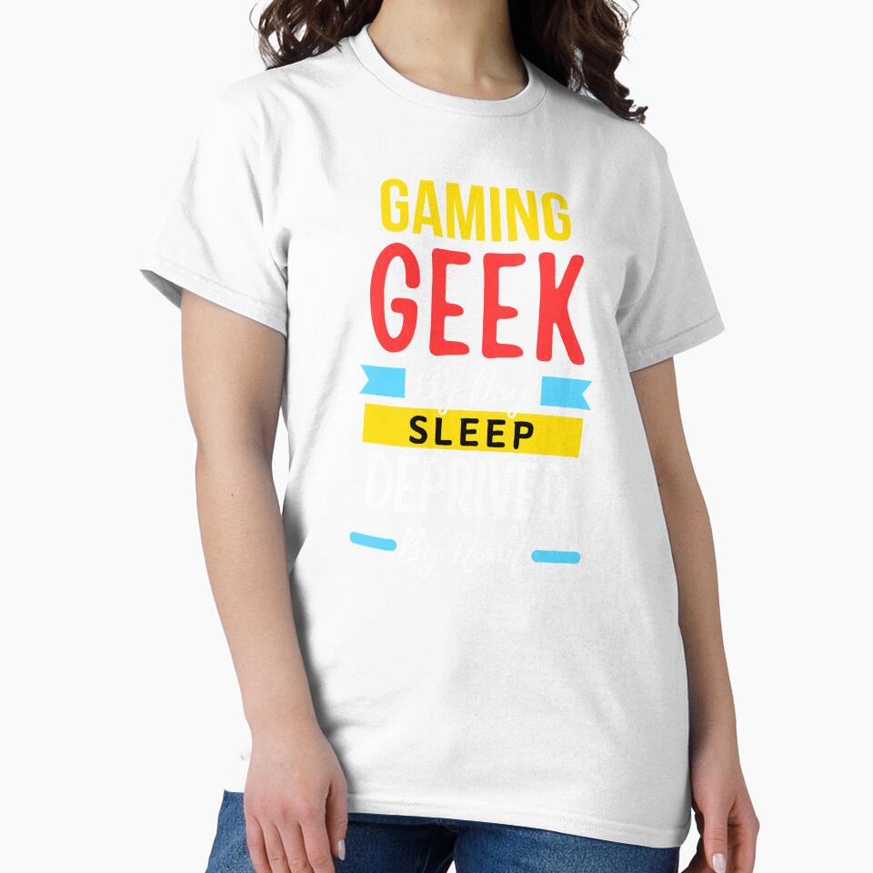Gaming geek by day sleep deprived by night by annoying-shirts