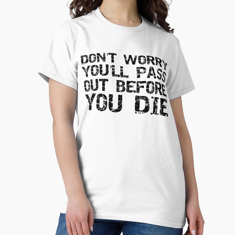 Funny Don't Worry You'll Pass Out Before You Die Funny Workout Quote by TNDesignStudio