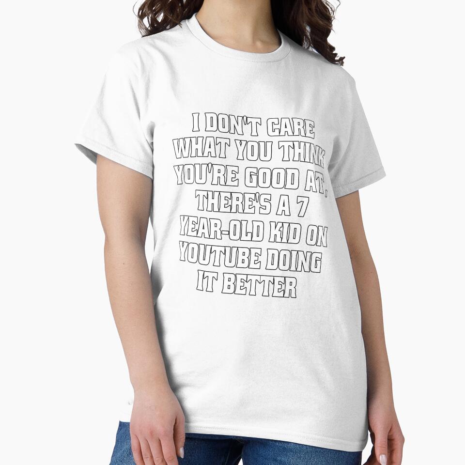 Funny Sarcastic Humor I Don't Care What You Think You're Good At by fantasticdesign