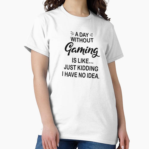 A Day Without Gaming Is Like Just Kidding - Funny Gaming Lover by Watsonarts